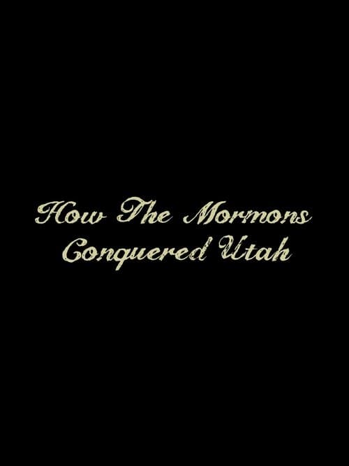 How the Mormons Conquered Utah