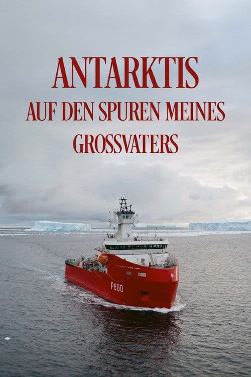 Antarktis - Auf den Spuren meines Großvaters